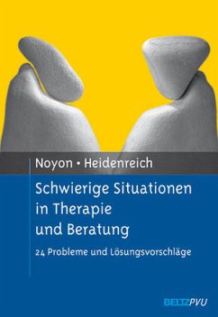 Schwierige Situationen in Therapie und Beratung - 24 Probleme und Lösungsvorschläge - Noyon, Alexander; Heidenreich, Thomas