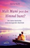 Malt Mami jetzt den Himmel bunt?