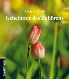 Geheimnis des Zuhörens - Pohl, Andreas