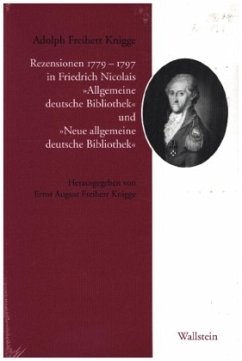 Rezensionen 1779_-_1797 in Friedrich Nicolais »Allgemeine deutsche Bibliothek« und »Neue allgemeine deutsche Bibliothek« - Knigge, Adolph von