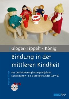 Bindung in der mittleren Kindheit, m. DVD-ROM - Gloger-Tippelt, Gabriele; König, Lilith