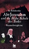 Abt Jerusalem und die Hohe Schule des Todes