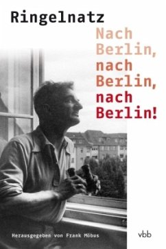 Nach Berlin, nach Berlin, nach Berlin! - Ringelnatz, Joachim