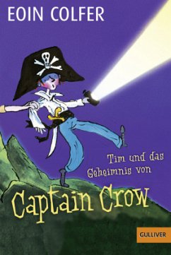 Tim und das Geheimnis von Captain Crow / Tim Bd.2 - Colfer, Eoin