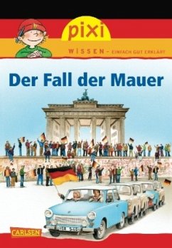 Der Fall der Mauer / Pixi Wissen Bd.26 - Wittmann, Monika