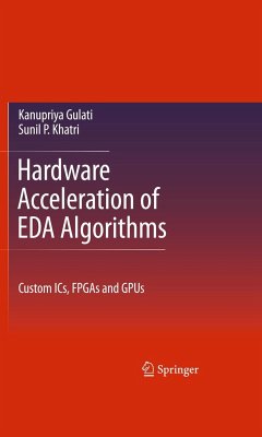 Hardware Acceleration of Eda Algorithms - Khatri, Sunil P;Gulati, Kanupriya
