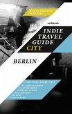 Berlin / Indie Travel Guide City