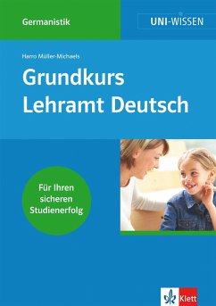 Uni-Wissen Germanistik / Grundkurs Lehramt Deutsch - Klett Uni Wissen Grundkurs Lehramt Deutsch
