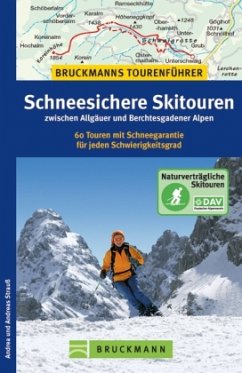 Schneesichere Skitouren zwischen Allgäuer und Berchtesgadener Alpen - Strauß, Andrea; Strauß, Andreas
