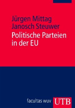 Politische Parteien in der EU - Mittag, Jürgen; Steuwer, Janosch