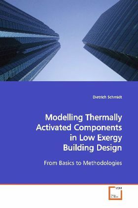 Modelling Thermally Activated Components in Low Exergy Building Design Modelling Thermally Activated Components in Low Exergy Building Design