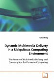 Dynamic Multimedia Delivery in a Ubiquitous Computing Environment