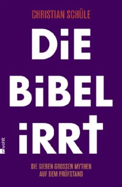 Die Bibel irrt - Schüle, Christian