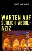 WARTEN AUF SCHEICH ABDUL-AZIZ