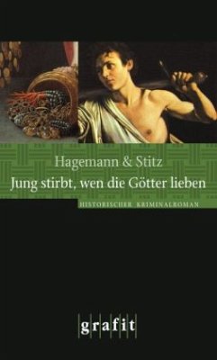 Jung stirbt, wen die Götter lieben - Hagemann, Karola; Stitz, Ilka