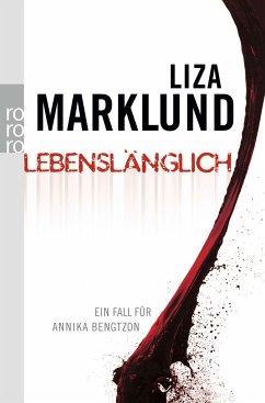 Lebenslänglich / Annika Bengtzon Bd.7 - Marklund, Liza
