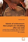 Islands of achievement: How people are rebuilding after war ends
