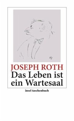 Das Leben ist ein Wartesaal - Roth, Joseph