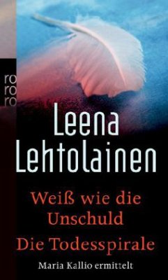 Weiß wie die Unschuld\Die Todesspirale / Maria Kallio Bd.3+4 - Lehtolainen, Leena