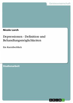 Depressionen - Definition und Behandlungsmöglichkeiten - Lorch, Nicole
