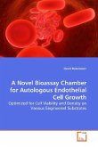 A Novel Bioassay Chamber for Autologous Endothelial Cell Growth