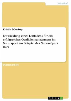 Entwicklung eines Leitfadens für ein erfolgreiches Qualitätsmanagement im Natursport am Beispiel des Nationalpark Harz - Düerkop, Kristin