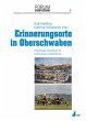 Erinnerungsorte in Oberschwaben - Bild 1