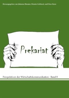 Prekariat - Perspektiven der Wirtschaftskommunikation - Band 8
