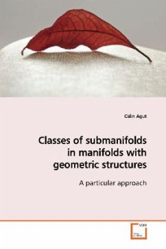 Classes of submanifolds in manifolds with geometric structures - Agut, Calin