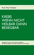 KREBS WENN NICHT HEILBAR DANN BESIEGBAR - Bild 1