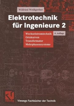 Elektrotechnik für Ingenieure 2 Wechselstromtechnik Ortskurven Transformator Mehrphasensysteme. Ein Lehr- und Arbeitsbuch für das Grundstudium