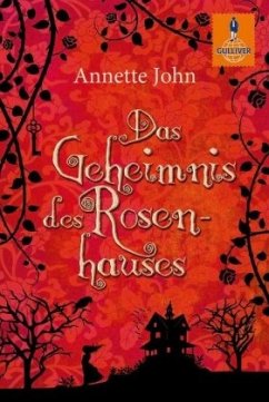 Das Geheimnis des Rosenhauses - John, Annette