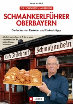 Schmankerlführer Oberbayern - Weißfuß, Heinz