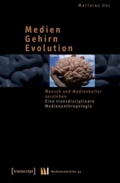 Medien - Gehirn - Evolution - Uhl, Matthias