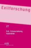 Exil, Entwurzelung, Hybridität / Exilforschung 27