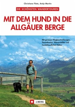 Mit dem Hund in die Allgäuer Berge - Floto, Christiane; Martin, Antje