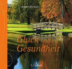 Glück und Gesundheit - Bichler, Albert