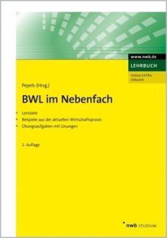 BWL im Nebenfach - Pepels, Werner (Hrsg.). Unter Mitarbeit von Birker, Klaus / Bröckermann, Reiner / Dillerup, Ralf et al.