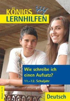 Wie schreibe ich einen Aufsatz?, 11.-12./13. Schuljahr