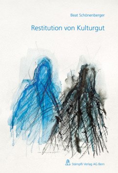 Restitution von Kulturgut - Schönenberger, Beat