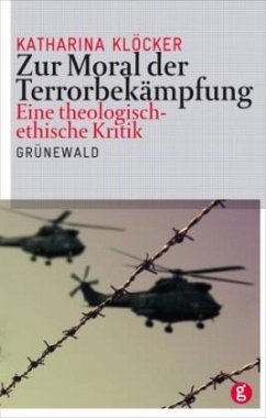 Zur Moral der Terrorbekämpfung - Klöcker, Katharina