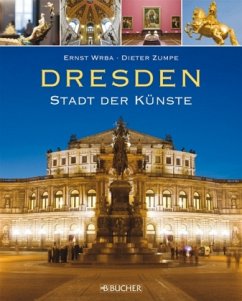 Dresden - Stadt der Künste - Wrba, Ernst; Zumpe, Dieter