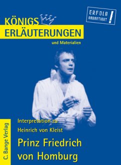Königs Erläuterungen und Materialien: Interpretation zu Kleist. Prinz Friedrich von Homburg - Heinrich von Kleist