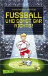 Fußball und sonst gar nichts /... - Bild 1