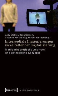 Intermediale Inszenierungen im Zeitalter der Digitalisierung