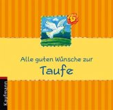 Alle guten Wünsche zur Taufe (illustriert)