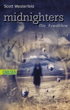 Die Erwählten / Midnighters Bd.1 - Westerfeld, Scott