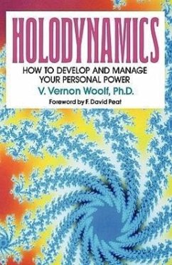 Holodynamics: How to Develop and Manage Your Personal Power - Woolf, Victor Vernon