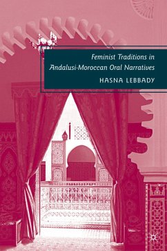 Feminist Traditions in Andalusi-Moroccan Oral Narratives - Lebbady, H.