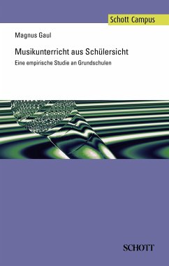 Musikunterricht aus Schülersicht - Gaul, Magnus